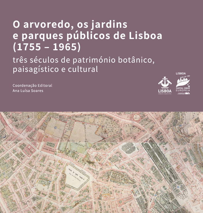 O arvoredo, os jardins e parques de Lisboa (1755-1965)