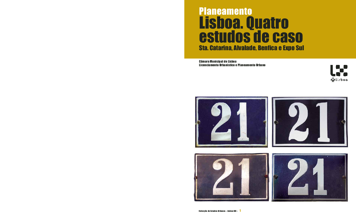 Lisboa. Quatro estudos de caso. Sta. Catarina, Alvalade, Benfica e Expo Sul